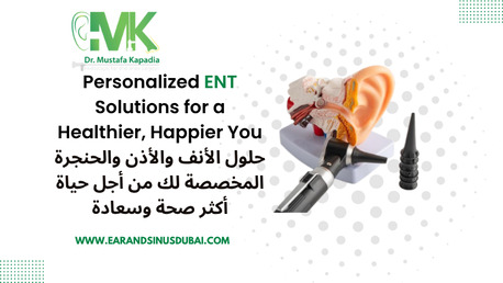 Dubai, Health, Best ENT Specialist In Dubai | Dr. Mustafa Kapadia