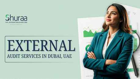 Dubai, Financial, External Audit Services In Dubai, UAE &ndash; Shuraa Tax