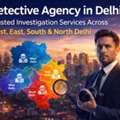 Detective Agency In Delhi – Trusted Investigation Services Across West, East, South & Nort