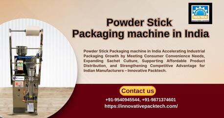 Noida, Industrial Machinery, Optimizing Output Through Powder Stick Packaging Machine In India