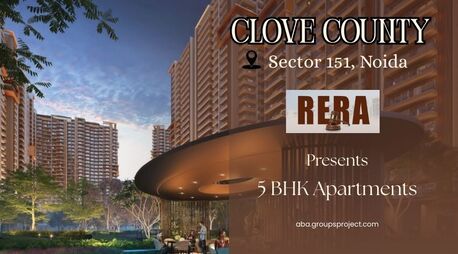 Noida, Real Estate, Clove County Sector 151 Noida &ndash; Where Space Meets Sophistication