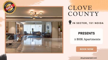 Noida, Real Estate, Clove County Sector 151 Noida &ndash; Where Space Meets Sophistication