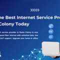 Choose The Best Internet Service Provider In Geeta Colony Today