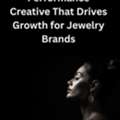 Performance Creative That Drives Growth For Jewelry Brands