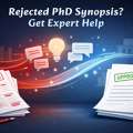 Rejected PhD Synopsis? Get Expert Help