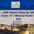 USA Import Data For HS Code 27 &ndash; Mineral Fuels & Oils