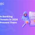 Why Mobile Banking Apps Are Prime Targets For Cybercriminals