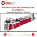 Industrial Center Seal Three Side Seal Pouch Machine | Ramcko Machinery Pvt Ltd