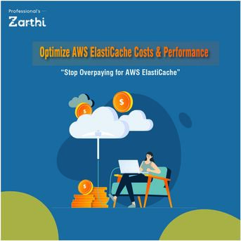Noida, Technical, Optimize AWS ElastiCache Costs & Performance With Zarthi