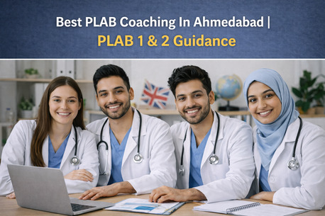 Ahmedabad, Education, Best PLAB Coaching In Ahmedabad | PLAB 1 & 2 Guidance