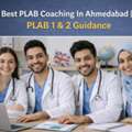 Best PLAB Coaching In Ahmedabad | PLAB 1 & 2 Guidance