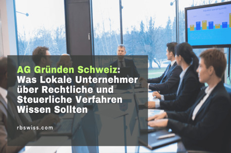 Zurich, Business, AG Gr?nden Schweiz: Was Lokale Unternehmer ?ber Rechtliche Und Steuerliche Verfahren Wisse