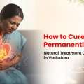 How To Cure Acidity Permanently With Natural Methods