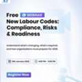 Free Webinar Alert: New Labour Codes &ndash; Compliance, Risks & Readiness