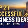 Top 21 Successful Business Ideas In Dubai, UAE &ndash; 2026
