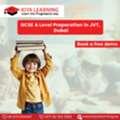 GCSE A Level Preparation In JVT, Dubai