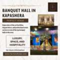 Banquet Hall In Kapashera