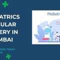 Advanced Paediatrics Vascular Surgery In Mumbai | Fortis Healthcare