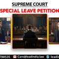 Special Leave Petition | Best Lawyer In DELHI | Lead Law India