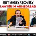 Best Money Recovery Lawyer In Ahemdabad | Best Law In Ahemdabad | Lead Law India