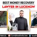 Best Money Recovery Lawyer In Lucknow | Best Law In Lucknow | Lead Law India