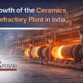 India&rsquo;s Advanced Ceramics Refractory Plant Powering Industrial Growth.