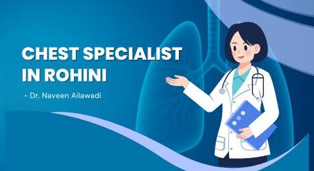 New Delhi, Health, Chest Specialist In Rohini