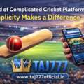 Tired Of Complicated Cricket Platforms? Simplicity Makes A Difference