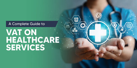 Dubai, Financial, VAT On Healthcare Services In UAE | Shuraa Tax