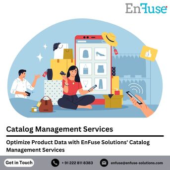 Mumbai, Marketing, Optimize Product Data With EnFuse Solutions&rsquo; Catalog Management Services