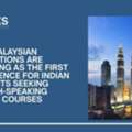 BCES Guide: Advantages Of Studying In Malaysia For Indians