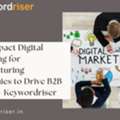 High-Impact Digital Marketing For Manufacturing Companies To Drive B2B Growth