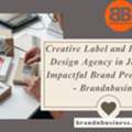 Creative Label And Packaging Design Agency In Jaipur For Impactful Brand Presentation