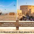 USD 100,  Masirah Island | Things To Do In Masirah Island | Muscat To Masirah Island