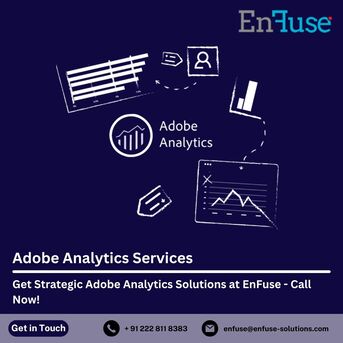 Mumbai, Marketing, Get Strategic Adobe Analytics Solutions At EnFuse - Call Now!