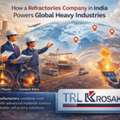 How A Refractories Company In India Powers Global Heavy Industries.