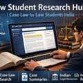 Law Student Research Hub | Case Law For Law Students India