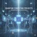 Exploring Quantum Computing Projects