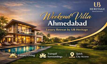 Ahmedabad, Real Estate, Weekend Villa Ahmedabad: Premium Living By UB Heritage