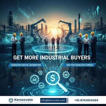 New Delhi, Web Design & Development, Get More Industrial Buyers With Targeted Digital Marketing And SEO For Manufacturers