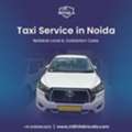 Taxi Service In Noida - Reliable Local & Outstation Cabs