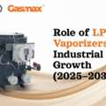 Industrial Growth And Safety Advantages Of LPG Vaporizers