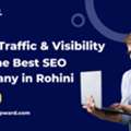 Grow Traffic & Visibility: Hire The Best SEO Company In Rohini
