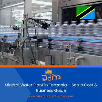 Dar es Salaam, Business Partners, Mineral Water Plant In Tanzania &ndash; Setup Cost & Business Guide