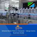 Mineral Water Plant In Tanzania &ndash; Setup Cost & Business Guide