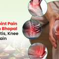 Expert Joint Pain Doctor In Bhopal For Arthritis, Knee & Back Pain