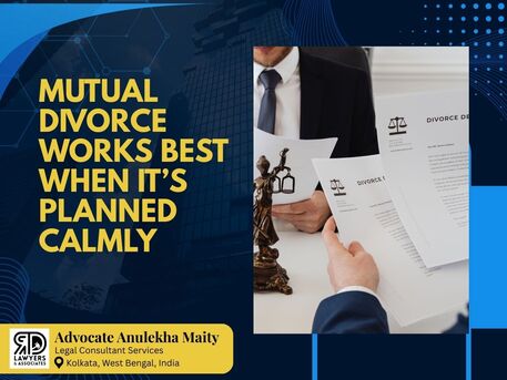 Kolkata, Legal, Advocate Anulekha Maity - Mutual Divorce Works Best When It