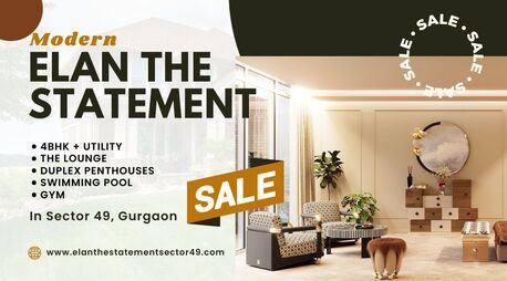 Gurgaon, Real Estate, Elan The Statement Sector 49 Gurgaon - 4BHK + Utility + Lounge And Duplex Penthouses