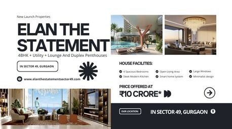 Gurgaon, Real Estate, Elan The Statement Sector 49 Gurgaon - 4BHK + Utility + Lounge And Duplex Penthouses