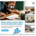 Luxury 3 BHK Flats In Greater Noida | Book Your Home
